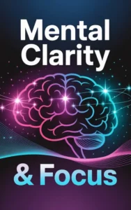 Mental Clarity & Focus